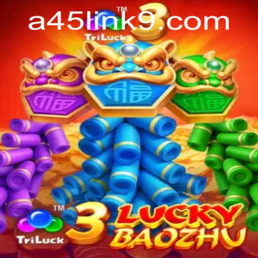 Unveiling the Thrills of 3LuckyBaozhu: A Modern Gaming Adventure with A45 Link