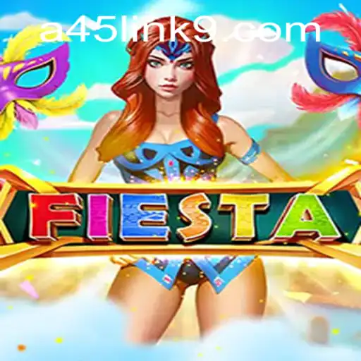 Exploring the Intriguing World of Fiesta: The Enchanting Game of A45 Link
