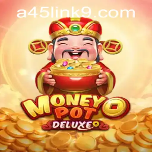 Unveiling MoneyPotDELUXE: The Ultimate Gaming Experience with A45 Link