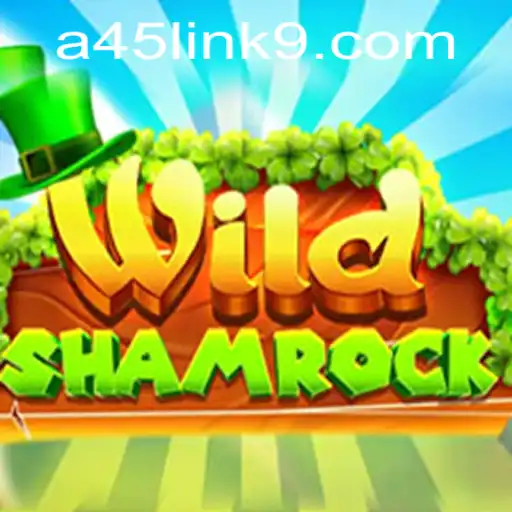 Experience the Thrill of WildShamrock: A Journey Through A45 Link