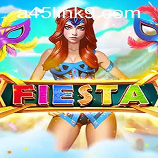 Exploring the Intriguing World of Fiesta: The Enchanting Game of A45 Link