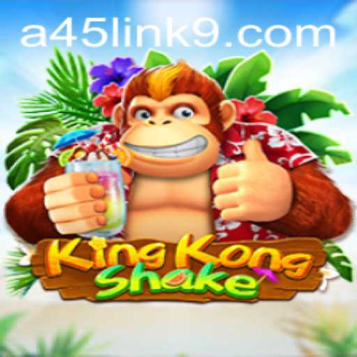 Discover the Thrilling World of KingKongShake and the Mystical A45 Link
