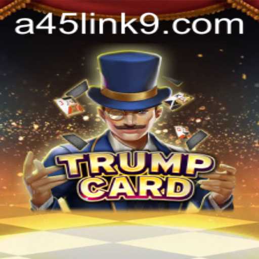 Discover 'TrumpCard': A Strategic Social Experience with A45 Link